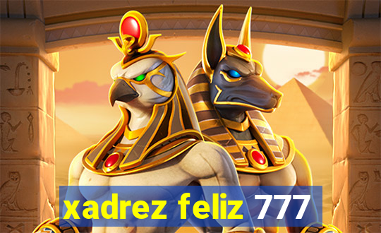 xadrez feliz 777